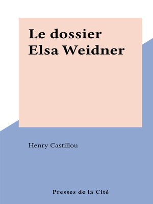 cover image of Le dossier Elsa Weidner